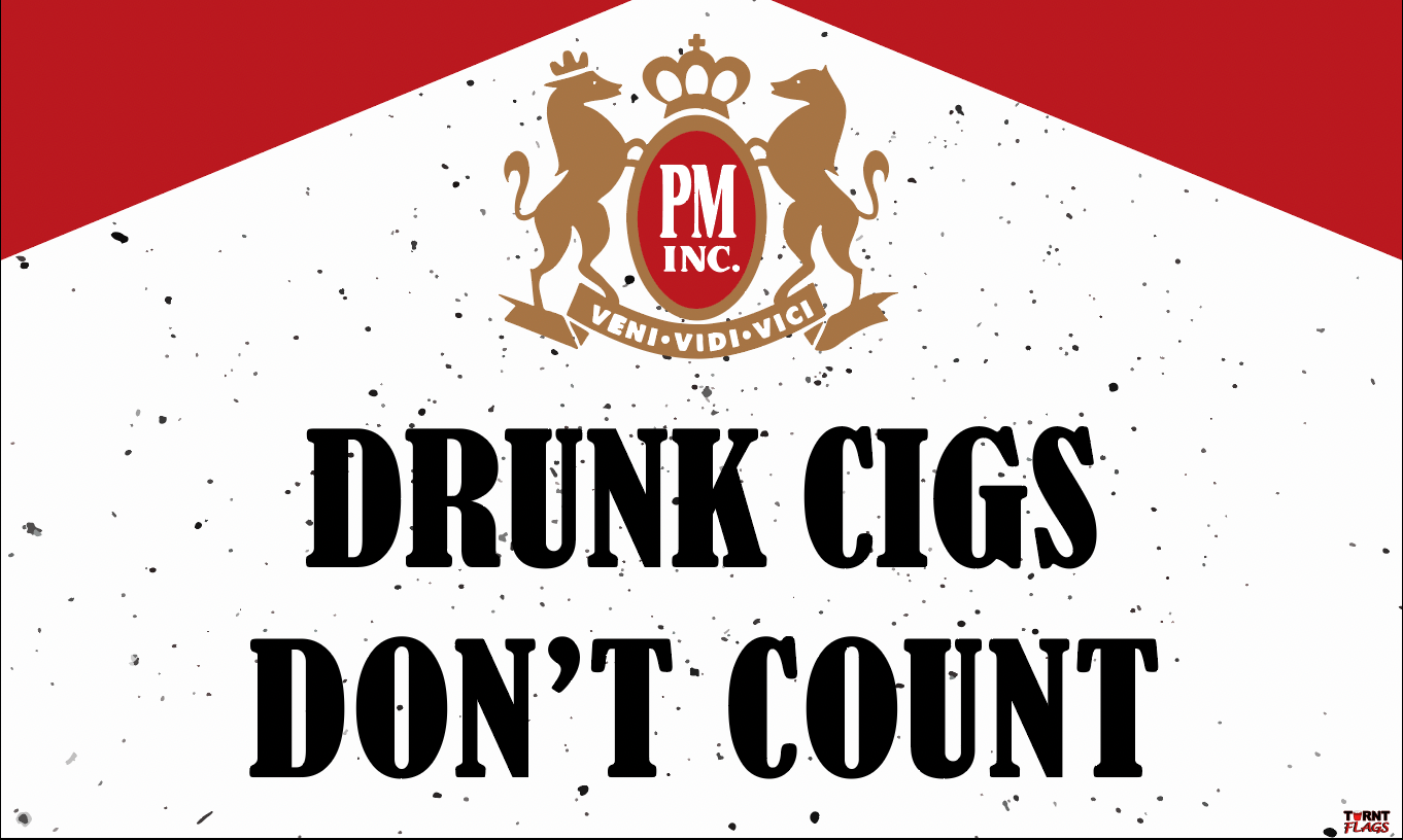 Drunk cigs don't count