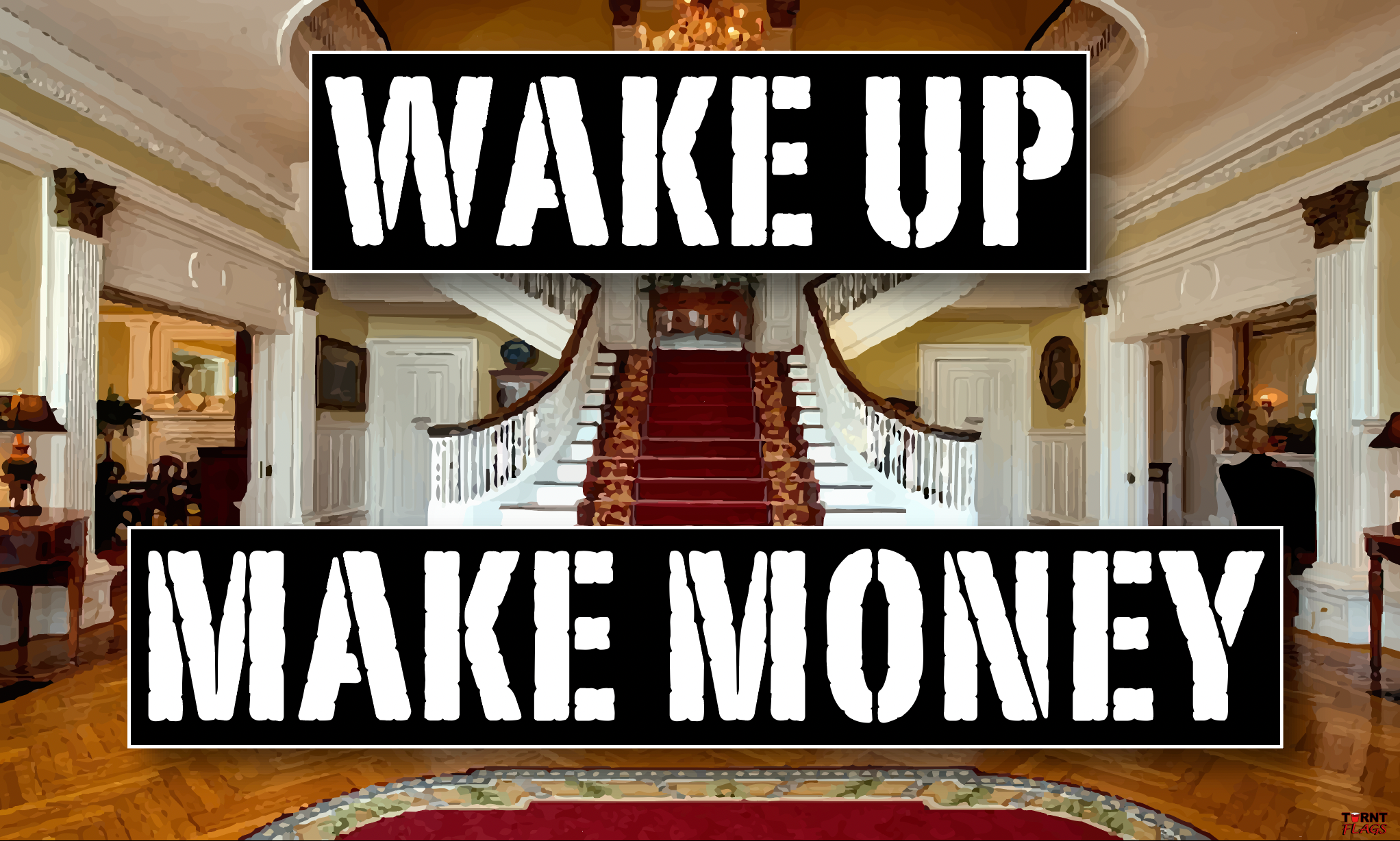 Wake Up Make Money (Mansion)