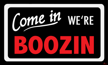 Come in we're Boozin
